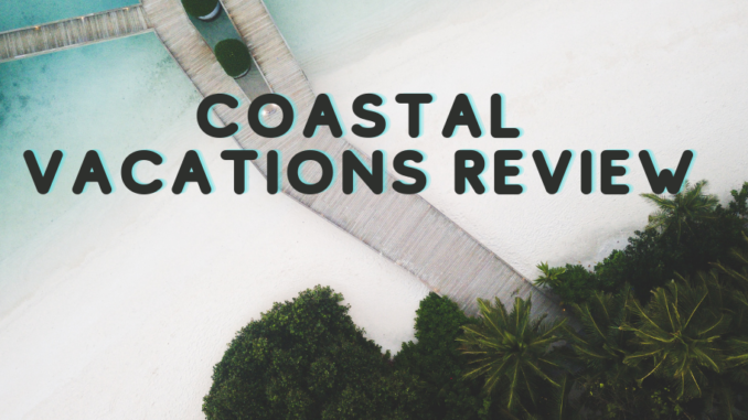 what is coastal vacations about